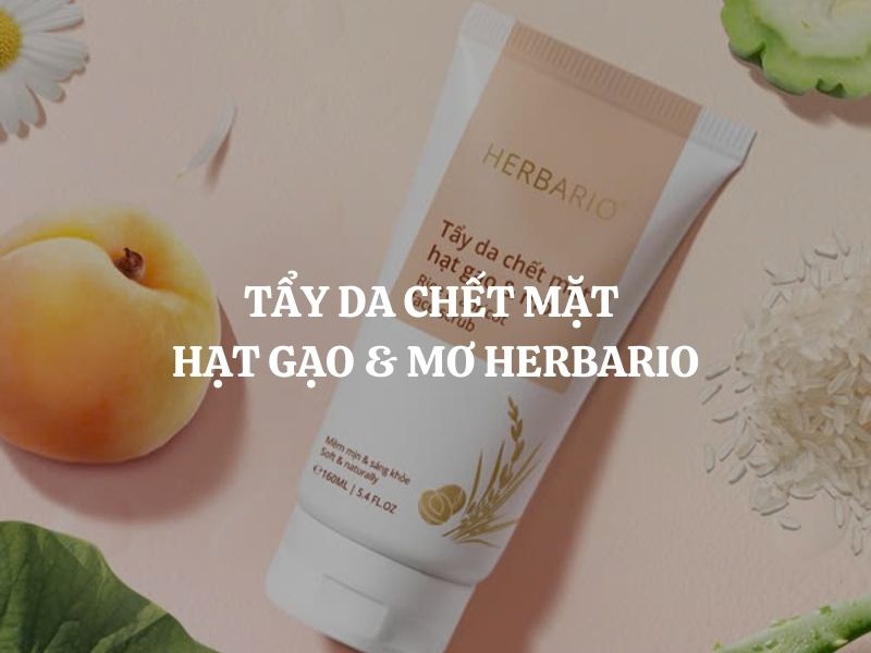 Tẩy da chết mặt hạt gạo & mơ Herbario: Bí quyết làm sạch, sáng mịn da từ thiên nhiên
